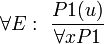 \forall E:\ \frac{P1(u)}{\forall x P1}