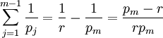 \sum_{j=1}^{m-1}\frac{1}{p_j} = \frac{1}{r} - \frac{1}{p_m} = \frac{p_m-r}{rp_m}