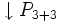 \downarrow P_{3+3}