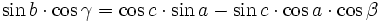 \, \sin b \cdot \cos \gamma  = \cos c \cdot \sin a - \sin c \cdot \cos a \cdot \cos \beta 