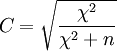 C=\sqrt{\frac{\chi ^2}{\chi^2 + n}}