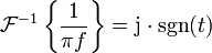\mathcal{F}^{-1}\left\{ \frac{1}{\pi f} \right\} = \mathrm{j} \cdot \mathrm{sgn}(t)