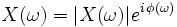 X(\omega)=|X(\omega)|e^{i\,\phi(\omega)}