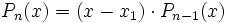 \!\,P_n(x)=(x-x_1) \cdot P_{n-1}(x)