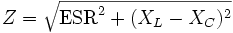 Z=\sqrt{\mbox{ESR}^2 + (X_L - X_C)^2}