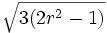 \sqrt{3(2r^2-1)}