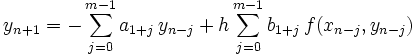 y_{n+1}=-\sum_{j=0}^{m-1}a_{1+j} \, y_{n-j}+h \sum_{j=0}^{m-1} b_{1+j} \, f(x_{n-j},y_{n-j})