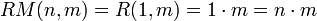 RM(n, m) = R(1, m) = 1 \cdot m = n \cdot m