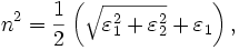 n^2 = \frac 12 \left(\sqrt{\varepsilon_1^2 + \varepsilon_2^2} + \varepsilon_1\right),