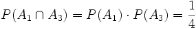 P(A_1 \cap A_3) = P(A_1) \cdot P(A_3) = \frac{1}{4}