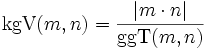 \operatorname{kgV}(m,n) = \frac{|m \cdot n|}{\operatorname{ggT}(m,n)}