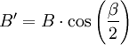 B' = B\cdot \cos\left(\frac \beta 2 \right)