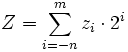 Z = \sum_{i=-n}^m z_i \cdot 2^i