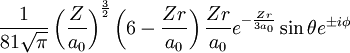 \frac{1}{81\sqrt{\pi}}\left(\frac{Z}{a_0}\right)^\frac{3}{2}\left(6-\frac{Zr}{a_0}\right)\frac{Zr}{a_0}e^{-\frac{Zr}{3a_0}}\sin\theta e^{\pm i\phi}