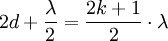 2d + \frac { \lambda}{2}=\frac {2k+1}{2}\cdot \lambda