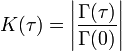 K(\tau) = \left| \frac{\Gamma(\tau)}{\Gamma(0)} \right|