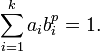 \sum_{i=1}^k a_i b_i^p = 1.