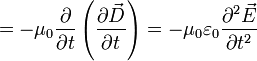 = -\mu_0 \frac{\partial}{\partial t} \left( \frac{\partial\vec D}{\partial t} \right)= -\mu_0 \varepsilon_0 \frac{\partial^2\vec E}{\partial t^2}