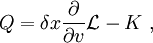 Q= \delta x \frac{\partial}{\partial v}\mathcal{L} - K\ , 