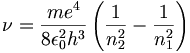  \nu = { {m e^4} \over {8 \epsilon_0^2 h^3} } \left( {1 \over n_2^2} - {1 \over n_1^2} \right) 