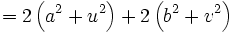 
= 2\left(a^2 + u^2\right) + 2\left(b^2 + v^2\right)
