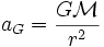 a_G = \frac{G\mathcal{M}}{r^2}
