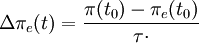 \Delta\pi_e(t)  = \frac{ \pi(t_0)  - \pi_e (t_0)}{\tau \cdot}