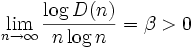 \lim_{n \to \infty} \frac{\log{D(n)}}{n \log{n}}=\beta&amp;amp;gt;0 