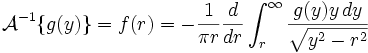 
\mathcal{A}^{-1}\{g(y)\}= f(r)= -\frac{1}{\pi r}\frac{d}{dr}\int^{\infty}_r \frac{g(y)y\,dy}{\sqrt{y^2-r^2}} 
