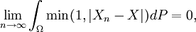 \lim_{n \rightarrow \infty} \int_\Omega \mathrm{min}(1,|X_n-X|) dP = 0,