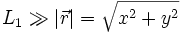 L_1\gg|\vec{r}|=\sqrt{x^2+y^2}