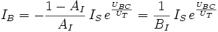 I_B = - \frac{1 - A_I}{A_I} \, I_S \, e^\frac{U_{BC}}{U_T} = \frac{1}{B_I} \, I_S \, e^\frac{U_{BC}}{U_T}