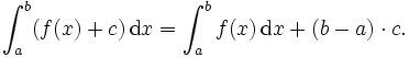 \int_a^b(f(x)+c)\,\mathrm dx=\int_a^b f(x)\,\mathrm dx+(b-a)\cdot c.