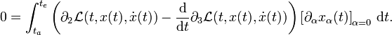 
0=\int_{t_a}^{t_e}\left(\partial_2 \mathcal{L}(t,x(t),\dot x(t))
-
\frac{\mathrm{d}}{\mathrm{d}t}\partial_3 \mathcal{L}(t,x(t),\dot x(t))\right)\left[\partial_\alpha x_\alpha(t)\right]_{\alpha=0}
\,\mathrm{d}t.
