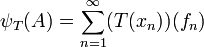 \psi_T(A) = \sum_{n=1}^\infty (T(x_n))(f_n)