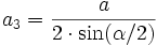 a_3 = \frac{a}{2\cdot \sin(\alpha/2)}