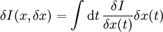 \delta I(x,\delta x) = \int\mathrm d t\,\frac{\delta I}{\delta x(t)}\delta x(t)
