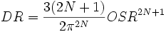 DR=\frac{3(2N+1)}{2\pi^{2N}}OSR^{2N+1}