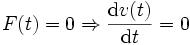 F(t)=0\Rightarrow\frac{\mathrm{d}v(t)}{\mathrm{d}t}=0