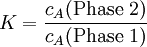 K=\frac{c_A(\mathrm{Phase\ 2})}{c_A(\mathrm{Phase\ 1})}