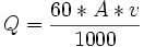 Q = \frac{60 * A * v}{1000}