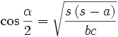 \cos \frac{\alpha }{2}=\sqrt{\frac{s\left( s-a\right) }{bc}}