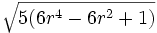 \sqrt{5(6r^4-6r^2+1)}