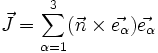 \vec{J} = \sum \limits _{\alpha =1}^3 (\vec{n} \times \vec{e_{\alpha}})\vec{e_{\alpha}}