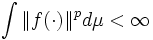 \int \|f(\cdot)\|^p d\mu &amp;lt; \infty