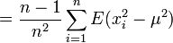 
=\frac{n-1}{n^2 } \sum_{i=1}^n  E(x_i^2-\mu^2)
