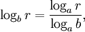 \log_b r = \frac{\log_a r}{\log_a b},