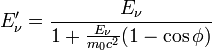 E'_\nu = \frac{E_\nu}{1+ \frac {E_\nu}{m_{0} c^2}(1-\cos\phi)}