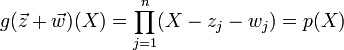 g(\vec z+\vec w)(X)=\prod_{j=1}^n(X-z_j-w_j)=p(X)
