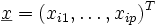 \underline{x}=(x_{i1},\ldots, x_{ip})^T